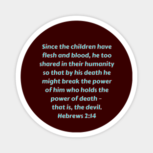 Bible Verse Hebrews 2:14 Magnet
